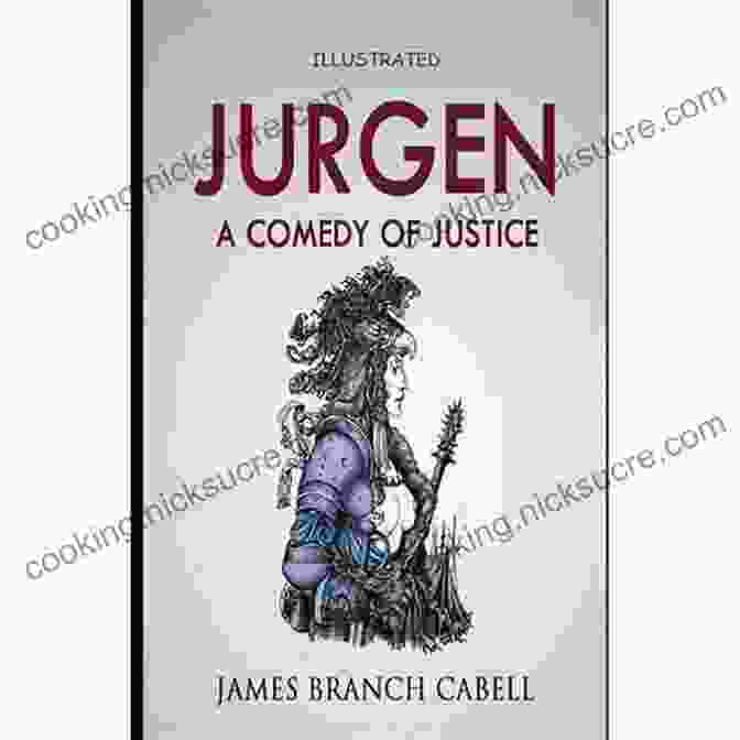 Jurgen's Comedy Of Justice: A Journey Into Legalese And The Absurdities Of The Law By James Thurber Jurgen A Comedy Of Justice