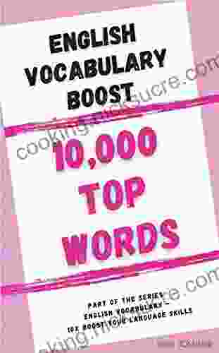 English Vocabulary Boost: 10 000 TOP WORDS (ENGLISH VOCABULARY 10x BOOST YOUR LANGUAGE SKILLS)