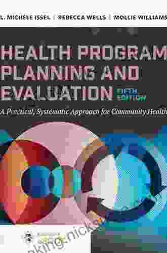 Health Program Planning And Evaluation: A Practical Systematic Approach To Community Health