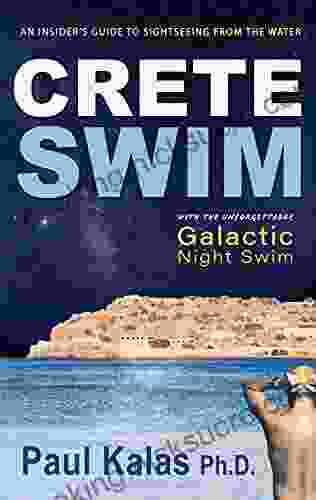 Crete Swim: An Insider S Guide To Sightseeing From The Water