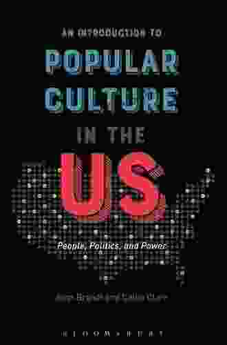 An Introduction To Popular Culture In The US: People Politics And Power