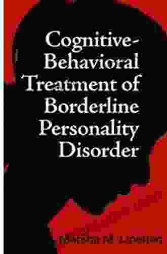 Cognitive Behavioral Treatment Of Borderline Personality Disorder (Diagnosis And Treatment Of Mental Disorders)