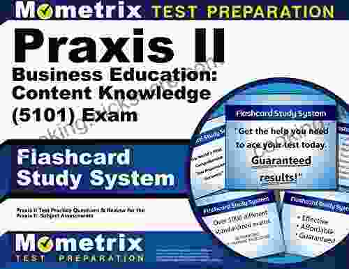 Praxis Business Education: Content Knowledge (5101) Exam Flashcard Study System: Test Practice Questions And Review For The Praxis Subject Assessments