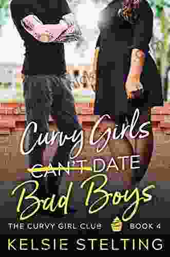 Curvy Girls Can T Date Bad Boys (The Curvy Girl Club 4)