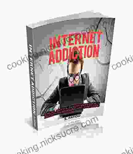 INTERNET ADDICTION: DEAL WITH YOUR INTERNET ADDICTION REASONS AND SYMPTOMS