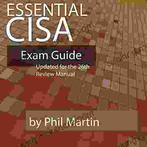 Essential CISA Exam Guide: Updated For The 26th Edition