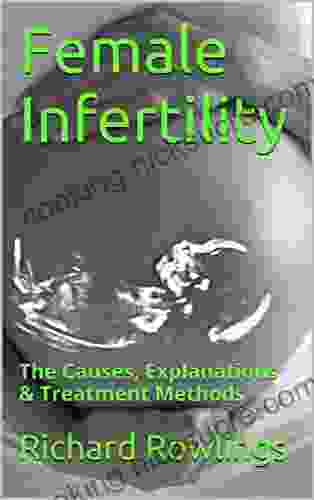 Female Infertility: The Causes Explanations Treatment Methods