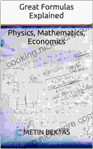 Great Formulas Explained Physics Mathematics Economics
