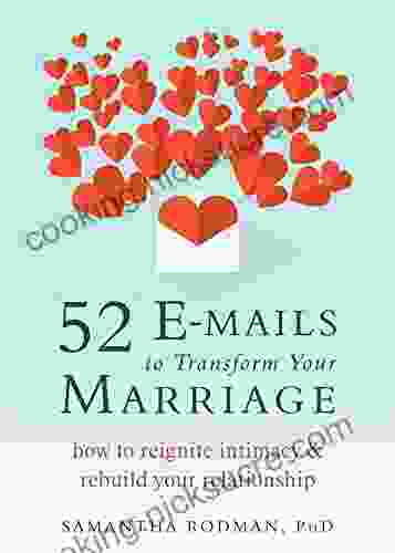 52 E Mails To Transform Your Marriage: How To Reignite Intimacy And Rebuild Your Relationship
