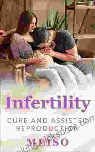 Infertility: Cure And Assisted Reproduction