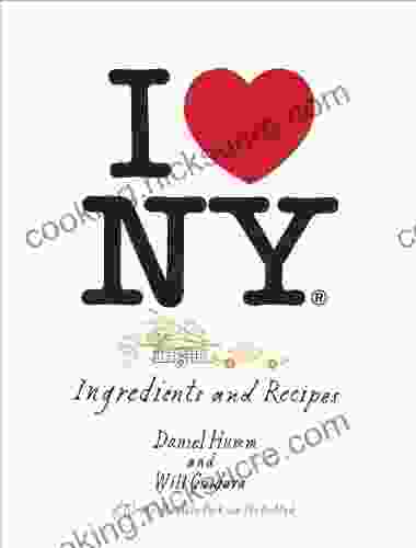 I Love New York: Ingredients And Recipes A Cookbook