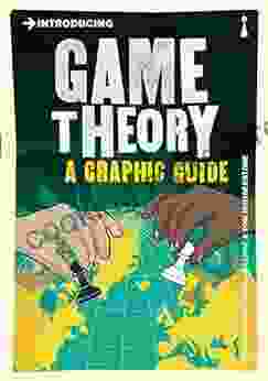 Introducing Game Theory: A Graphic Guide (Graphic Guides)