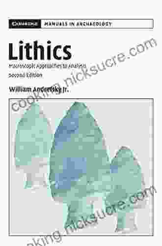Lithics: Macroscopic Approaches To Analysis (Cambridge Manuals In Archaeology)
