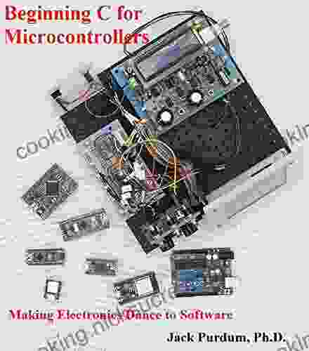 Beginning C For Microcontrollers: Making Electronics Dance With Software
