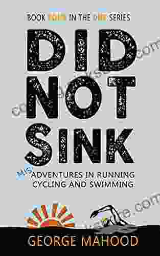 Did Not Sink: Misadventures In Running Cycling And Swimming (DNF 4)
