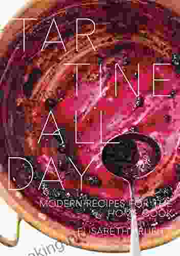 Tartine All Day: Modern Recipes For The Home Cook A Cookbook