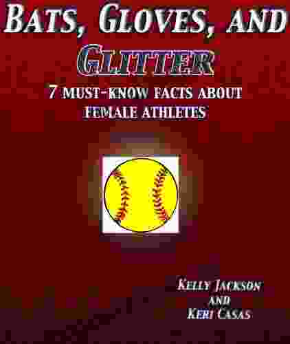 Bats Gloves And Glitter: 7 Must Know Facts About Female Athletes