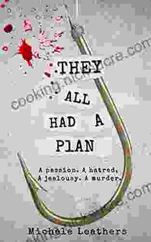They All Had A Plan: A Passion A Hatred A Jealousy A Murder (They All Had A Reason 5)