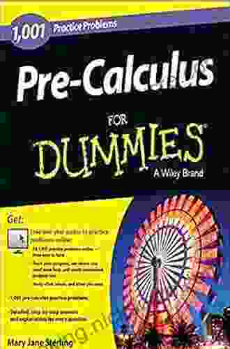 Pre Calculus For Dummies: 1 001 Practice Problems