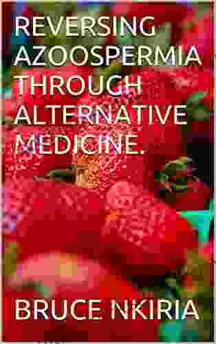REVERSING AZOOSPERMIA THROUGH ALTERNATIVE MEDICINE