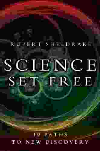 Science Set Free: 10 Paths To New Discovery