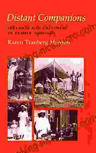 Distant Companions: Servants And Employers In Zambia 1900 1985 (The Anthropology Of Contemporary Issues)