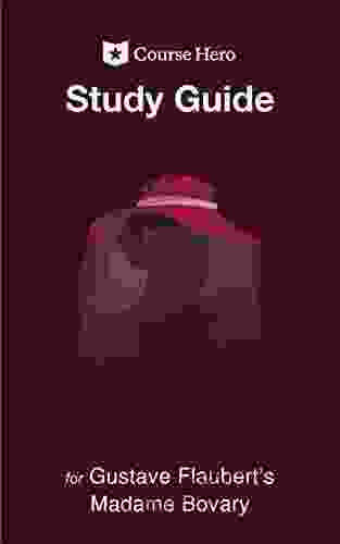 Study Guide For Gustave Flaubert S Madame Bovary (Course Hero Study Guides)