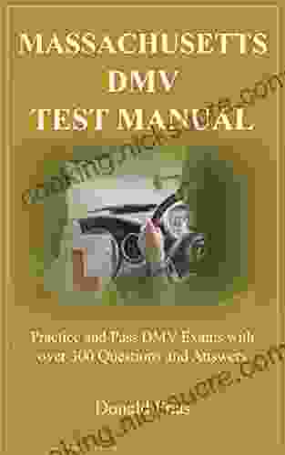MASSACHUSETTS DMV TEST MANUAL: Practice And Pass DMV Exams With Over 300 Questions And Answers