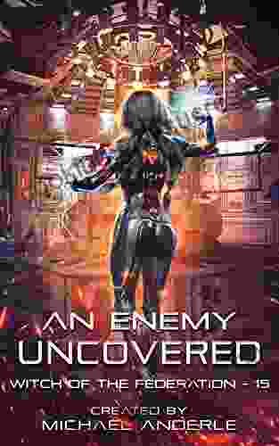 An Enemy Uncovered (Witch Of The Federation 15)