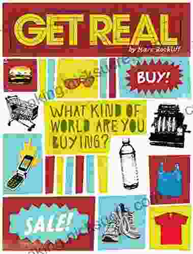 Get Real: What Kind Of World Are YOU Buying?