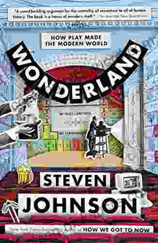 Wonderland: How Play Made The Modern World