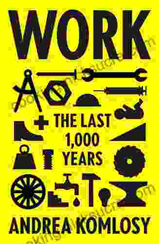 Work: The Last 1 000 Years Andrea Komlosy