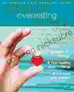 Getting Over Overeating For Teens: A Workbook To Transform Your Relationship With Food Using CBT Mindfulness And Intuitive Eating